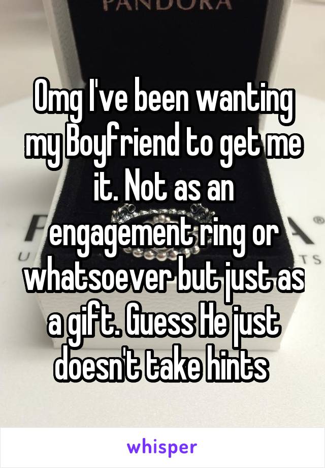 Omg I've been wanting my Boyfriend to get me it. Not as an engagement ring or whatsoever but just as a gift. Guess He just doesn't take hints 