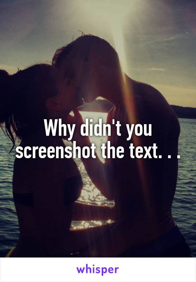 Why didn't you screenshot the text. . .