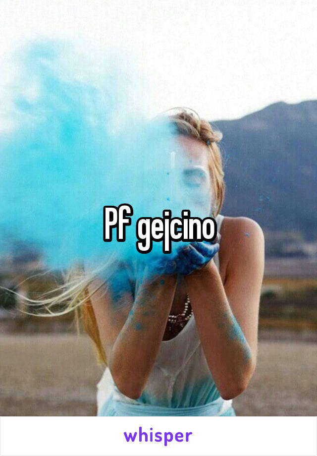 Pf gejcino