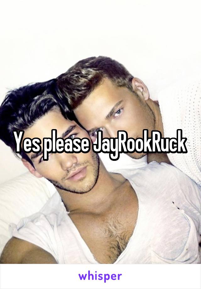 Yes please JayRookRuck 