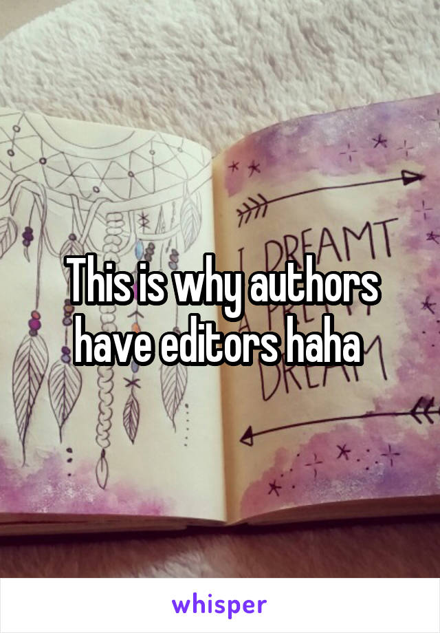 This is why authors have editors haha 