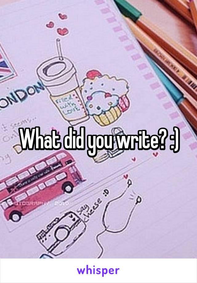 What did you write? :)