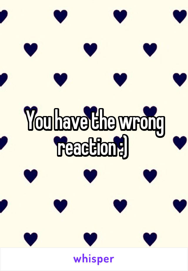 You have the wrong reaction :) 