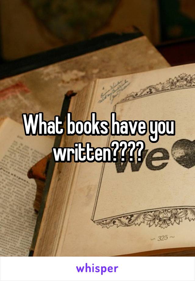 What books have you written????