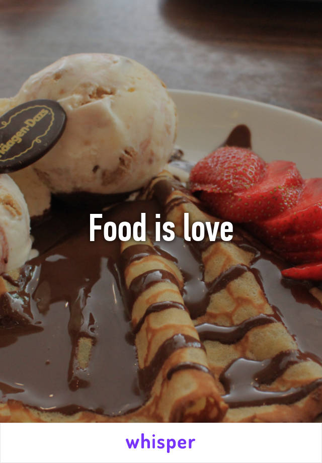 Food is love