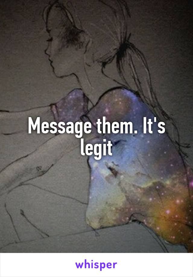 Message them. It's legit