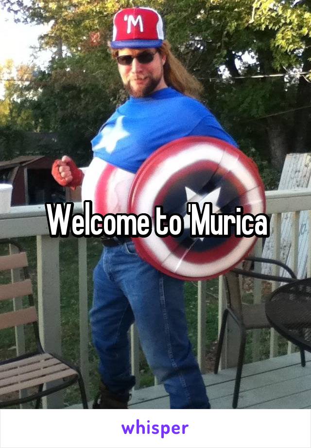 Welcome to 'Murica