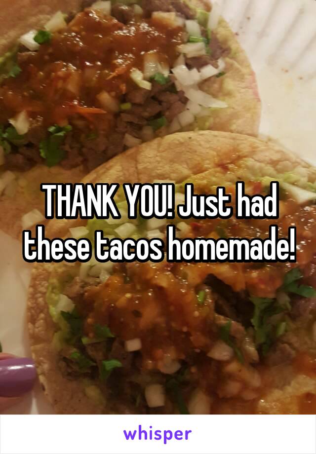 THANK YOU! Just had these tacos homemade!