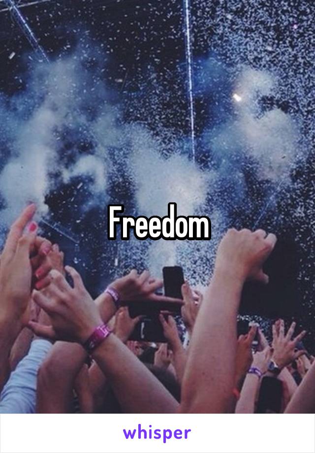 Freedom