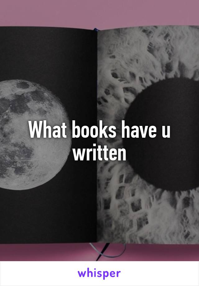 What books have u written