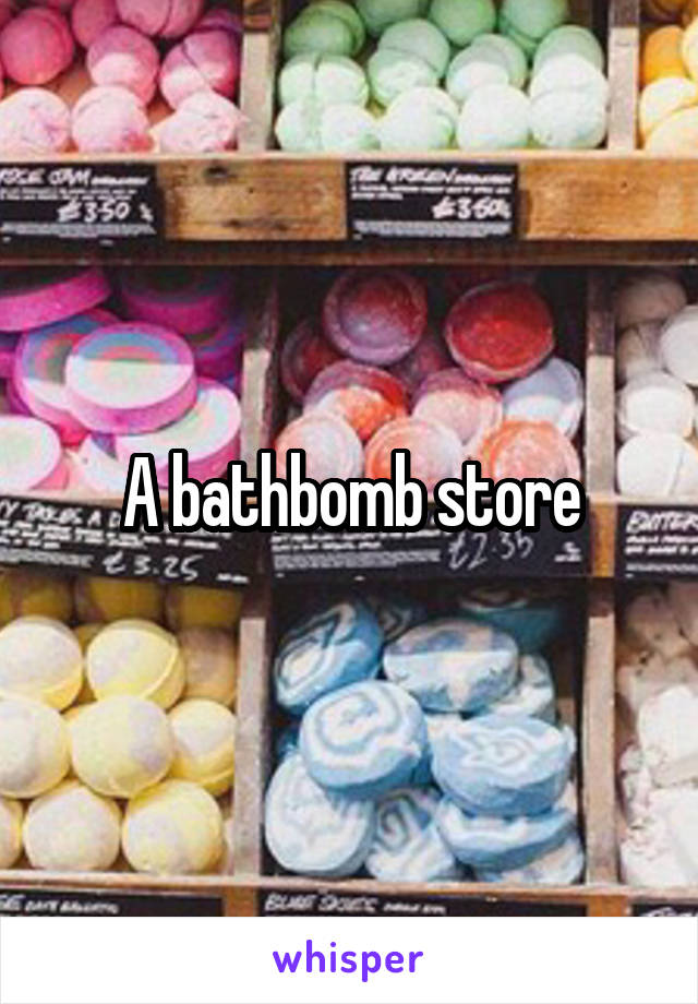 A bathbomb store