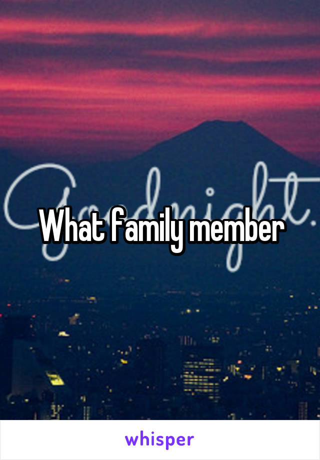 What family member