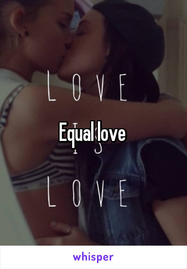 Equal love 