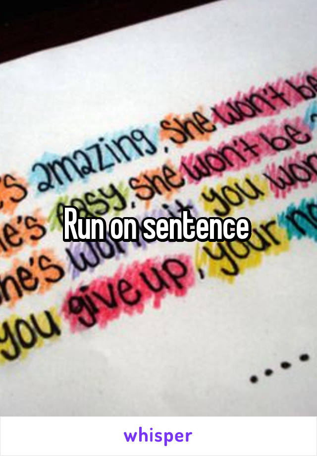 Run on sentence 