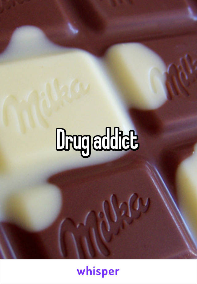Drug addict 
