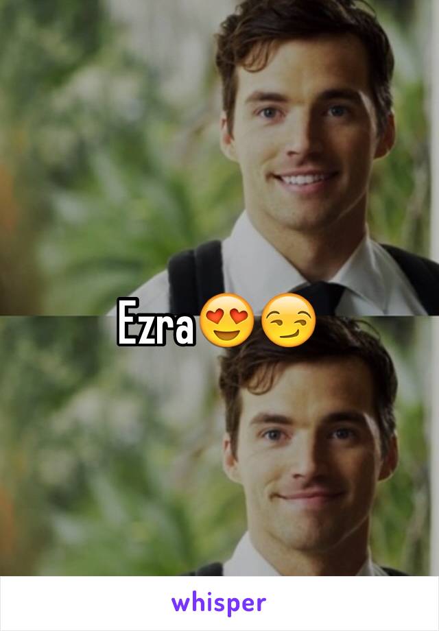 Ezra😍😏