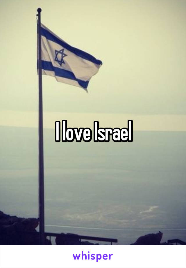 I love Israel