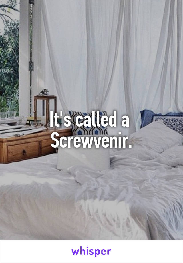 It's called a 
Screwvenir.