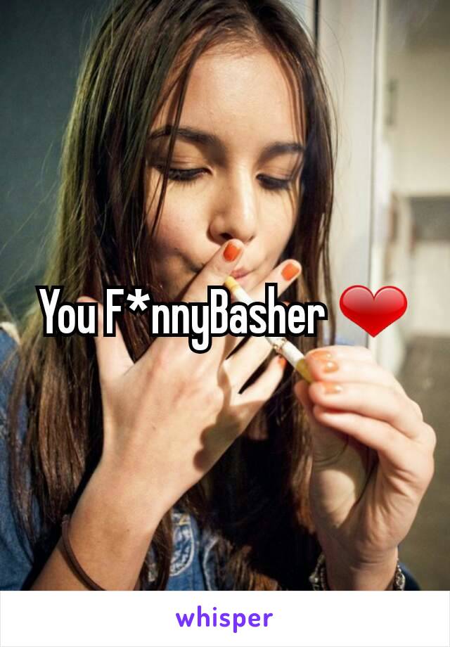 You F*nnyBasher ❤