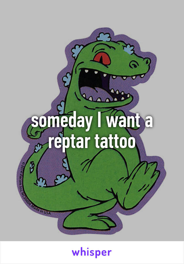 someday I want a reptar tattoo