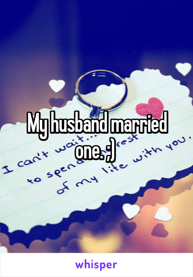 My husband married one. ;) 