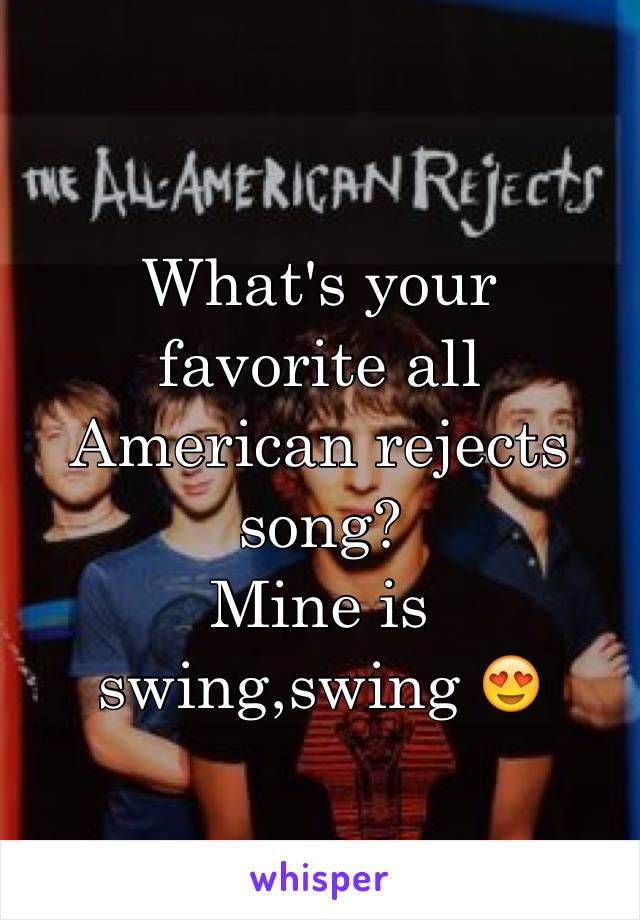 What's your favorite all American rejects song?
Mine is swing,swing 😍