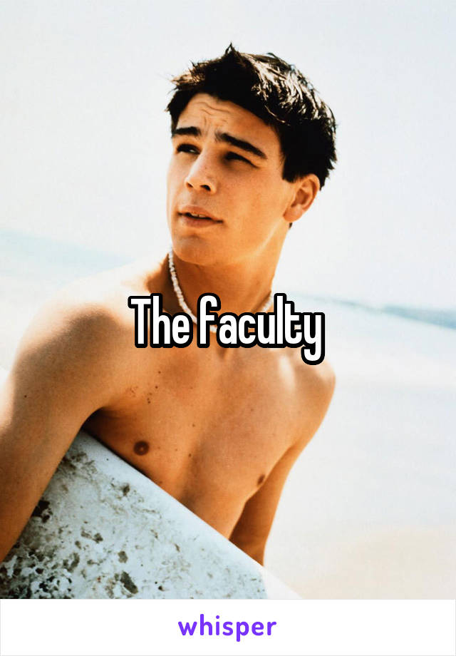 The faculty 