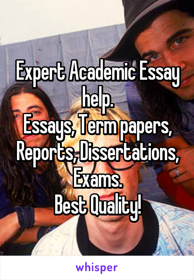 Expert Academic Essay help.
Essays, Term papers, Reports, Dissertations, Exams.
Best Quality!