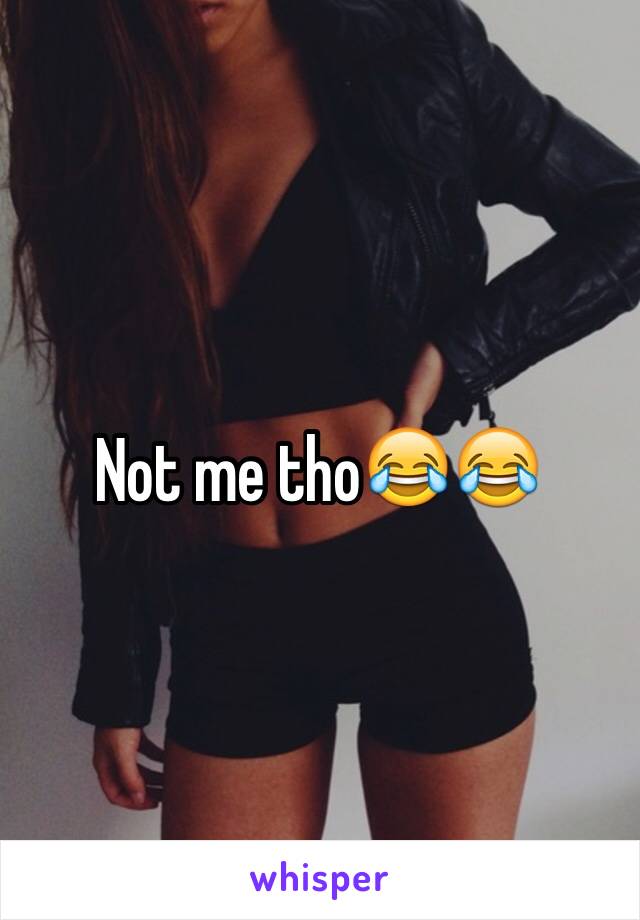 Not me tho😂😂