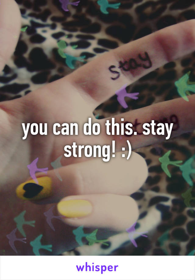 you can do this. stay strong! :)