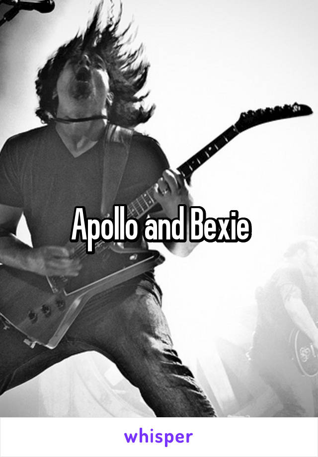 Apollo and Bexie