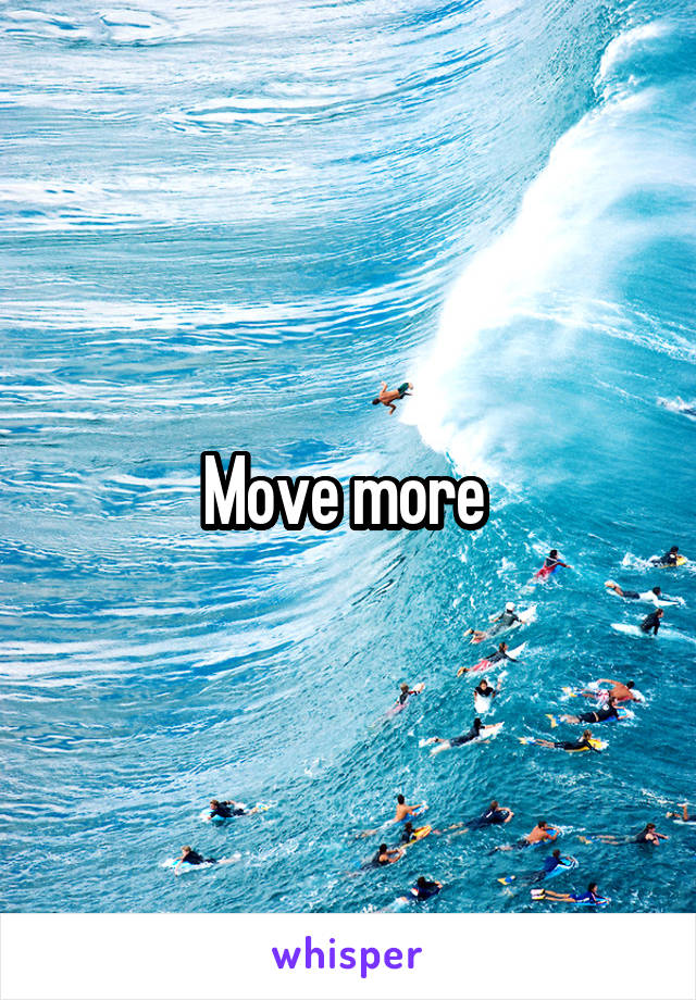 Move more 