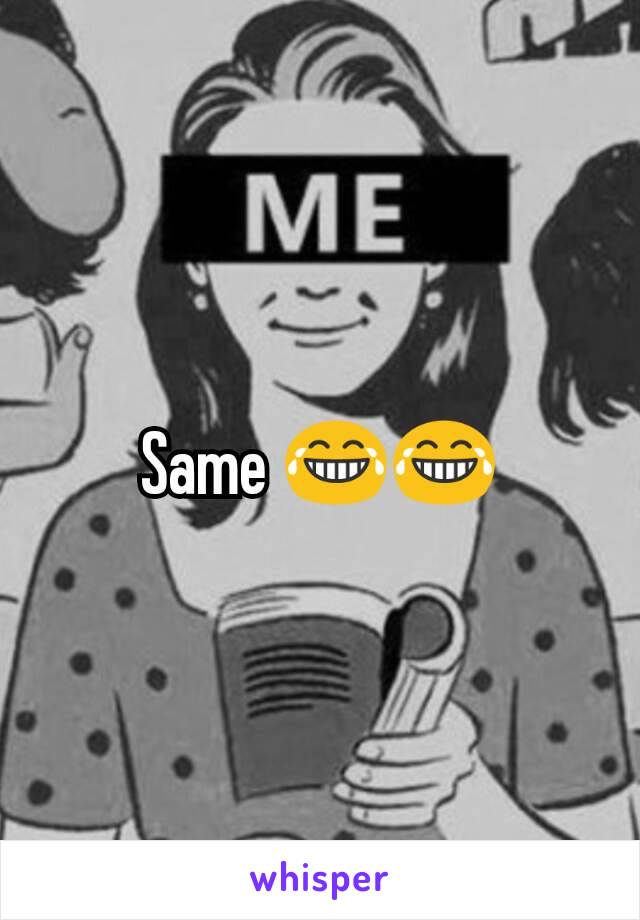 Same 😂😂