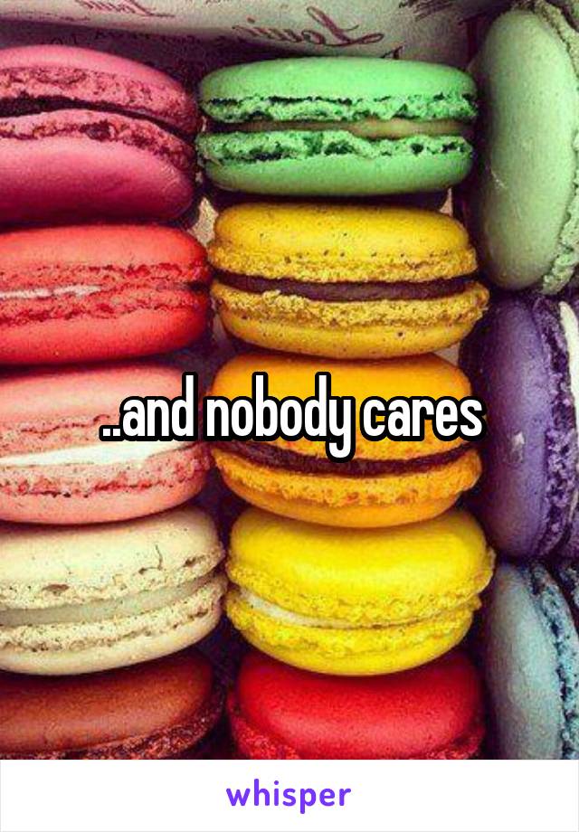 ..and nobody cares