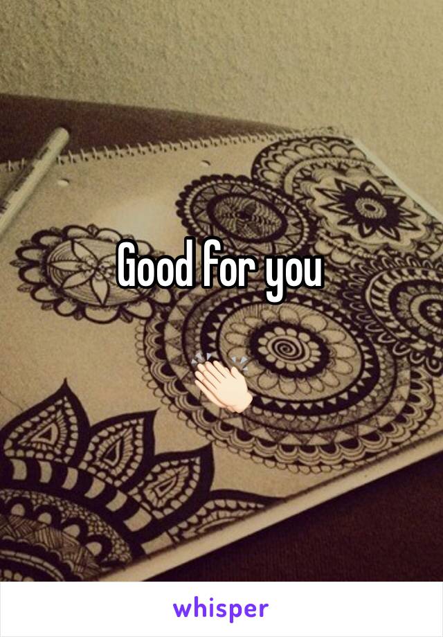 Good for you

ðŸ‘�ðŸ�»