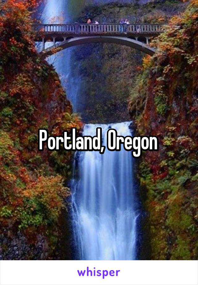 Portland, Oregon 