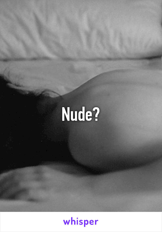 Nude?