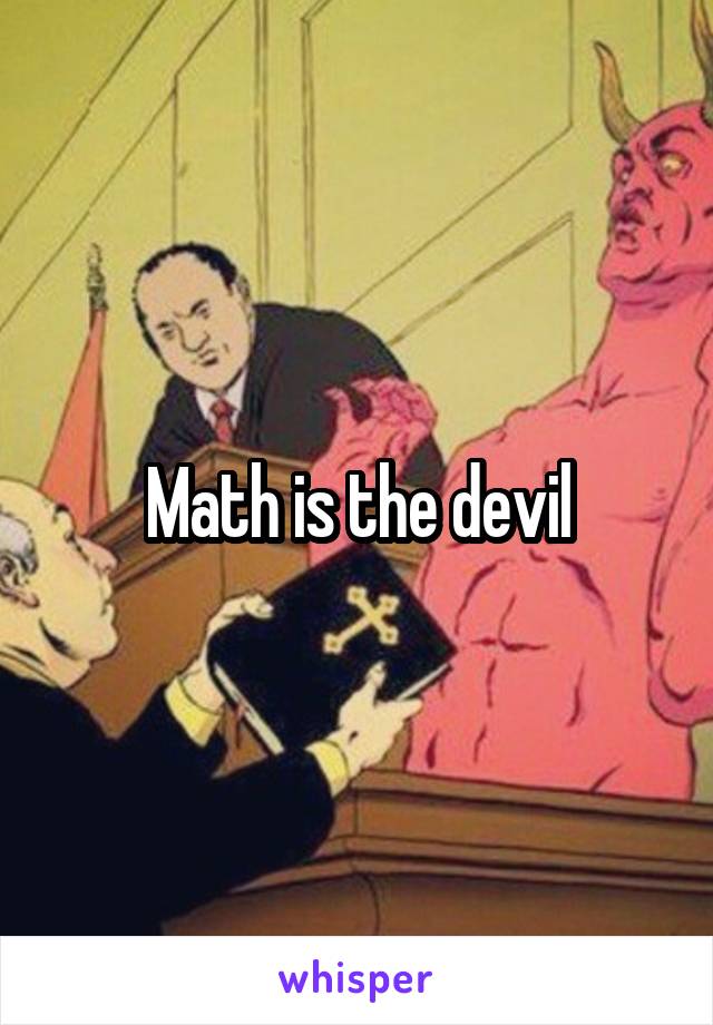 Math is the devil