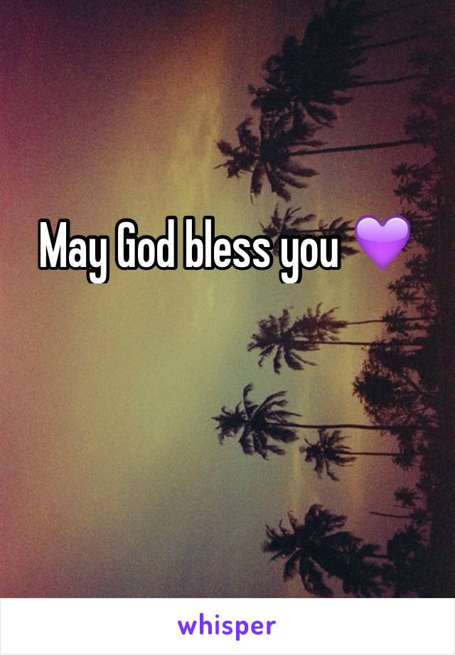 May God bless you 💜