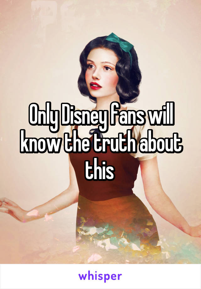 Only Disney fans will know the truth about this 