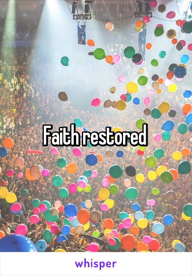 Faith restored 
