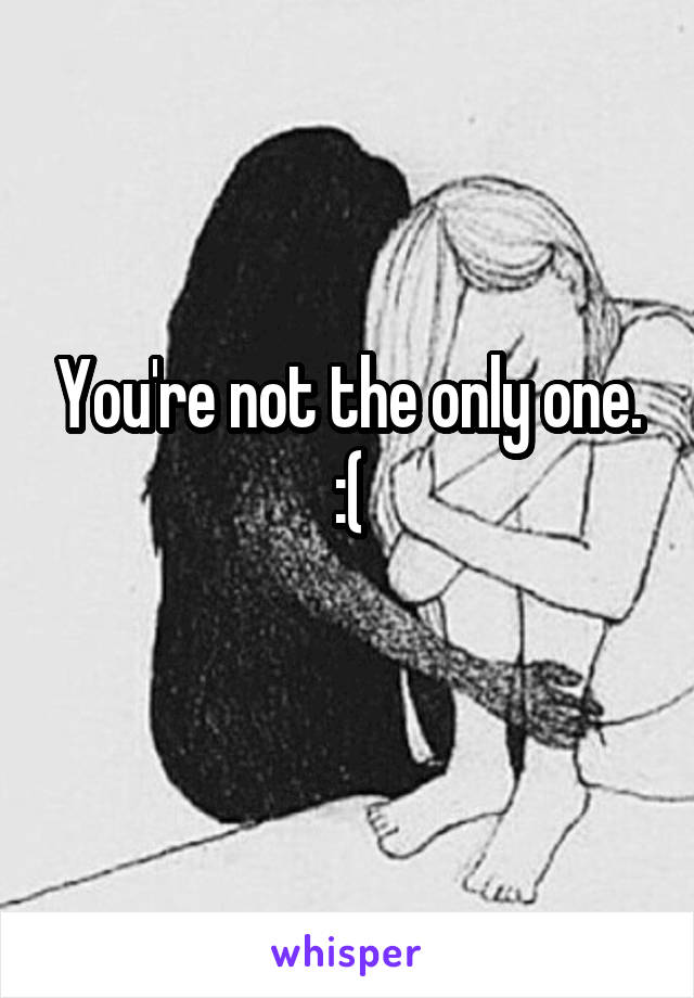 You're not the only one. :(
