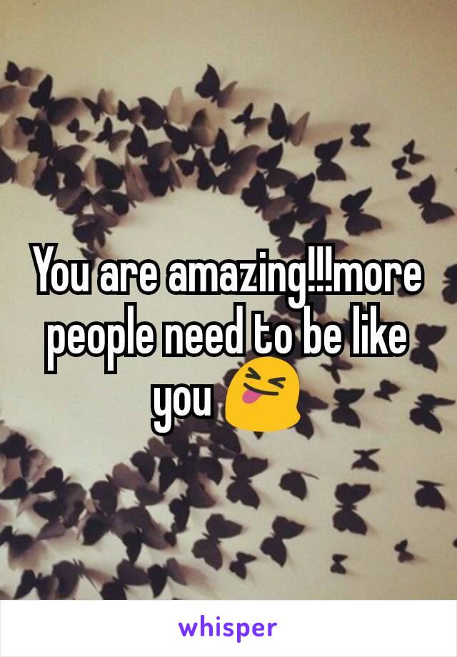 You are amazing!!!more people need to be like you 😝