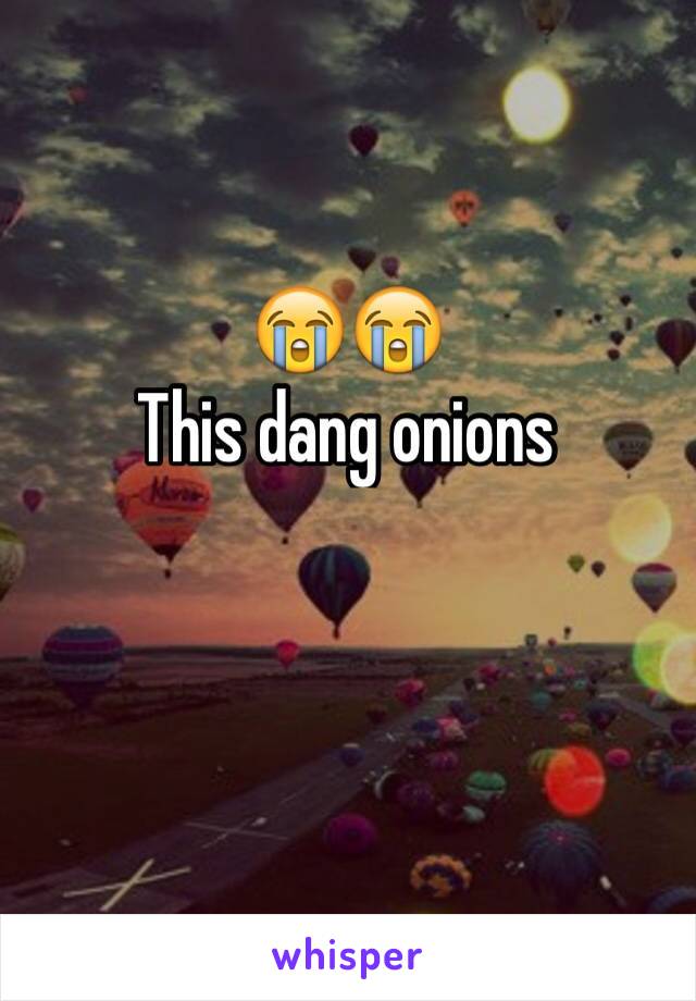 😭😭
This dang onions