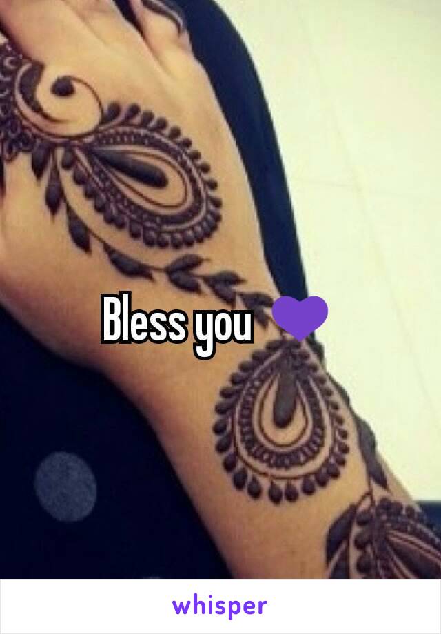 Bless you 💜