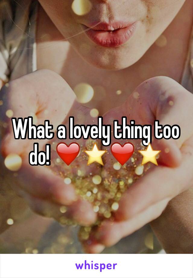 What a lovely thing too do! ❤️⭐️❤️⭐️