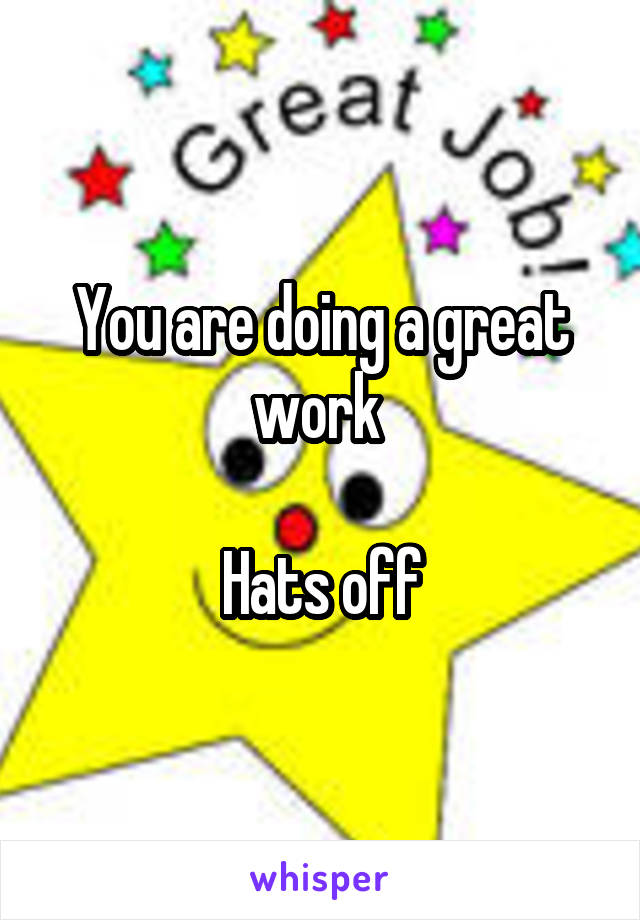 You are doing a great work 

Hats off