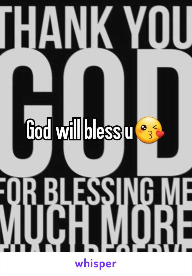 God will bless u😘