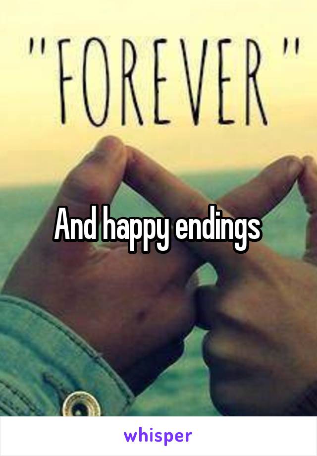 And happy endings 