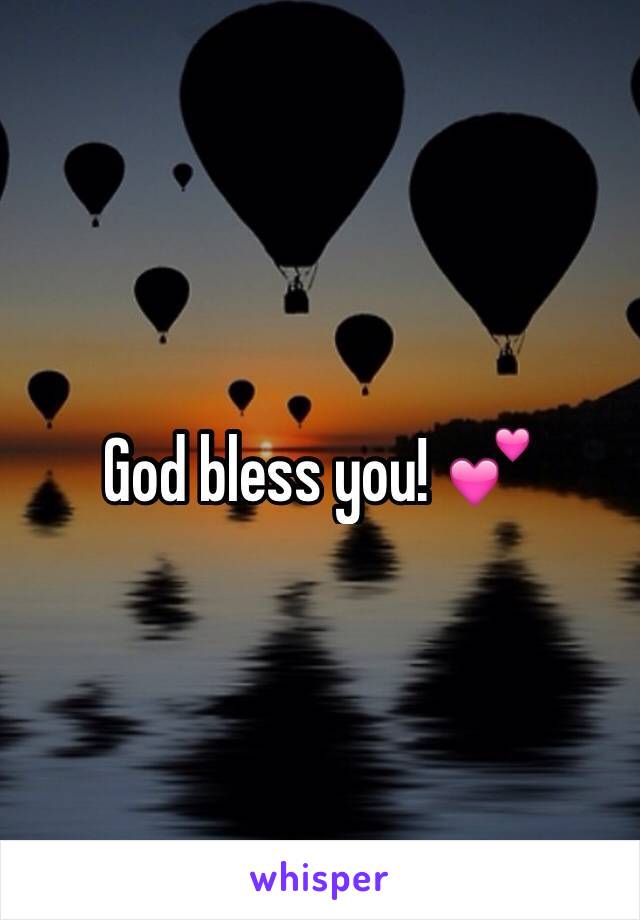 God bless you! 💕